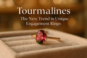 Tourmalines The New Trend in Unique Engagement Rings (2025 Guide)